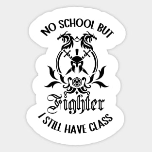 Fighter class no school rpg gaming Sticker